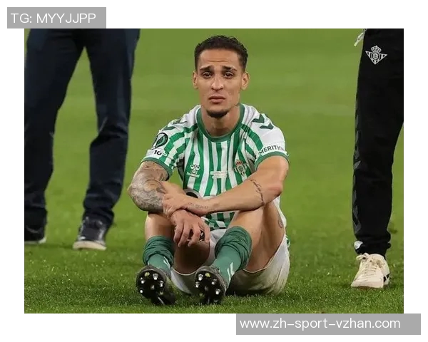 安东尼再创佳绩西甲25场打入9球离开贝蒂斯前景广阔